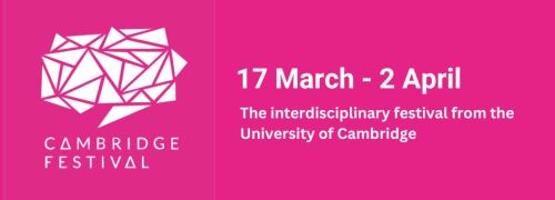 Pink banner with a geometric speech bubble design and text: CAMBRIDGE FESTIVAL, 17 March - 2 April, and The interdisciplinary festival from the University of Cambridge.